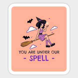 You Are Under Our Spell Sticker